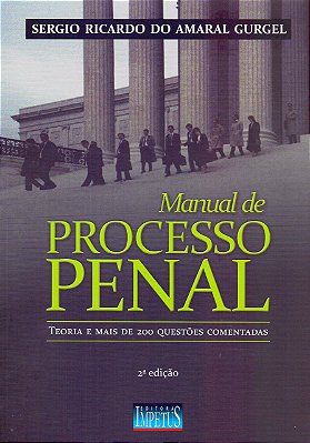 Manual de processo penal: teoria e mais de 200 questões comentadas