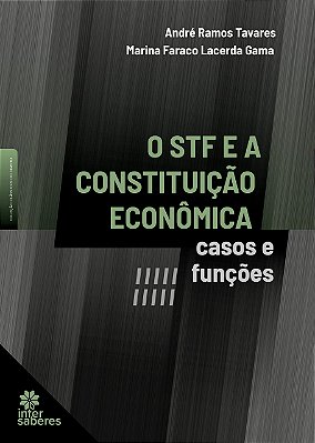 O STF e a Constituição Econômica: casos e funções