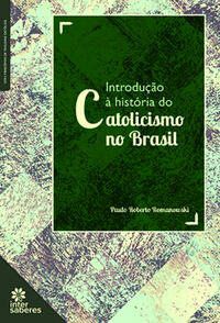 Introdução à história do catolicismo no Brasil