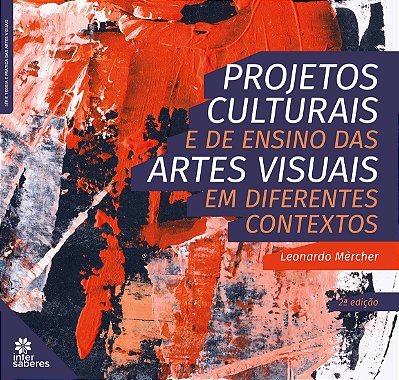 Projetos culturais e de ensino das artes visuais em diferentes contextos