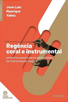 Regência coral e instrumental: primeiros passos para a gestualidade da interpretação musical