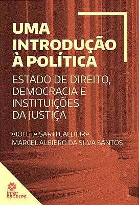 Uma introdução à política: Estado de direito, democracia e instituições da Justiça