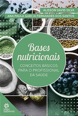 Bases nutricionais: Conceitos básicos para o profissional da saúde