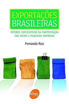 Exportações Brasileiras: Fatores Explicativos da Participação das Micro e Pequenas Empresas