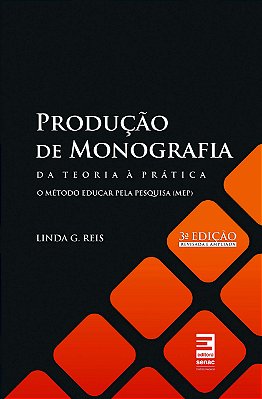 Produção de monografia - da teoria a prática