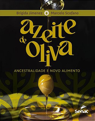 Azeite de oliva: ancestralidade e novo alimento