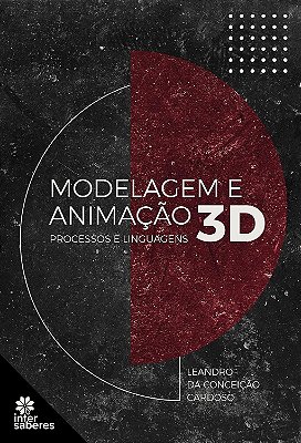 Modelagem e animação 3D: processos e linguagens