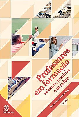 Professores em formação - saberes, práticas e desafios