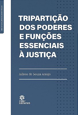 Tripartição dos Poderes e Funções Essenciais à Justiça