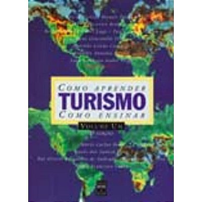 Turismo: como aprender como ensinar - Volume 1