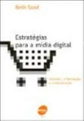 Estrategias Para E Midia Digital. Internet, Informação E Comunicação