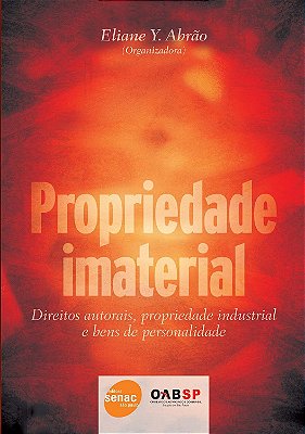 Propriedade Imaterial: Direitos autorais, propriedade industrial e bens de personalidade