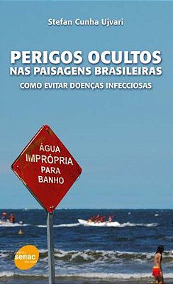 Perigos Ocultos Nas Paisagens Brasileiras: Como evitar doenças infecciosas