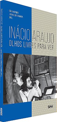 Inácio Araujo: Olhos livres para ver