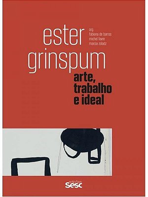 Ester Grinspum - Arte, trabalho e ideal