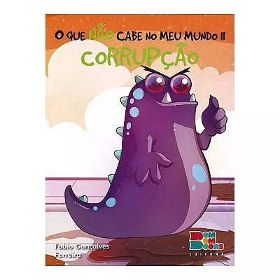 O que Não Cabe no Meu Mundo II - Corrupção