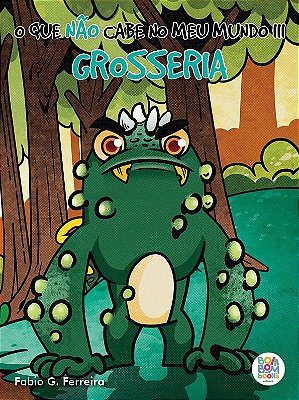 O que Não Cabe no meu Mundo III: Grosseria