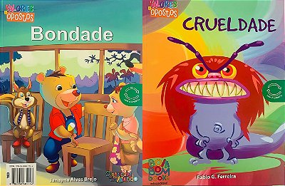 Valores e opostos - bondade / crueldade