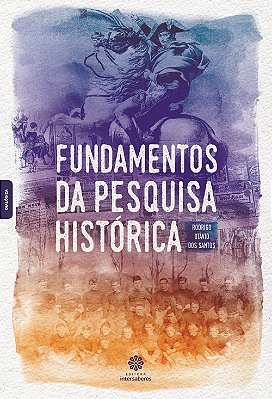 Fundamentos da pesquisa histórica