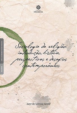 Sociologia da religião: introdução, história, perspectivas e desafios contemporâneos