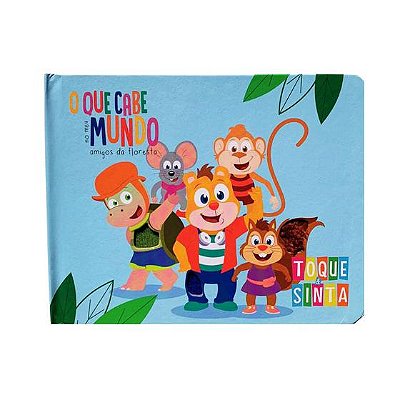 O que cabe no meu mundo: amigos da floresta - Toque e sinta