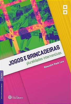 Jogos e brincadeiras pluralidade interventivas