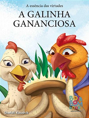 A galinha gananciosa - Bom Bom Books