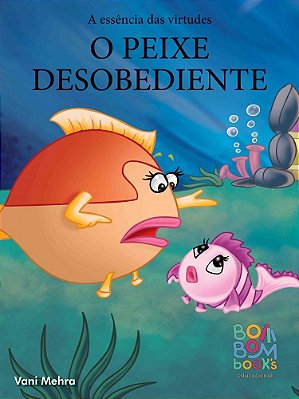 O peixe desobediente - Bom Bom Books