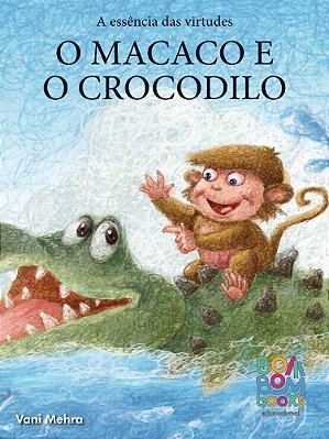 O macaco e o crodocilo - Bom Bom Books