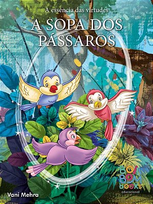 A sopa dos pássaros - Bom Bom Books
