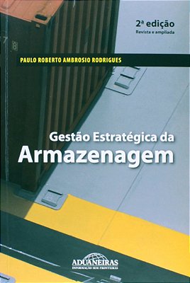 Gestão Estratégica da Armazenagem - 2ª edição