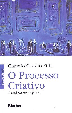 O processo criativo: transformação e ruptura