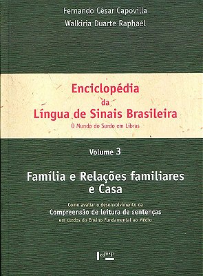 Enciclopédia da Língua de Sinais Brasileira: Família e Relações Familiares e Casa - Volume 3
