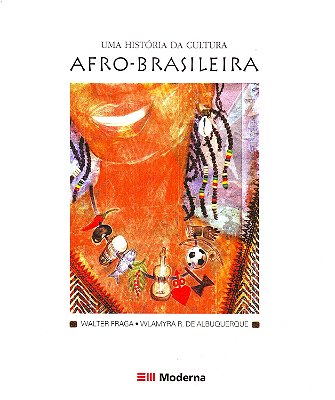 Uma história da cultura afro-brasileira