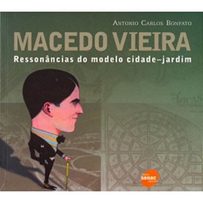 Macedo Vieira - Ressonâncias do modelo cidade-jardim