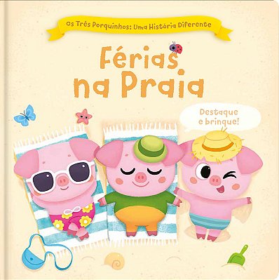 Os três porquinhos: Uma história diferente - Férias na praia