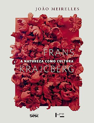 Frans Krajcberg: A natureza como cultura