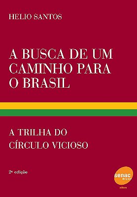 Busca De Um Caminho Para O Brasil - A Trilha do Circulo Vicioso