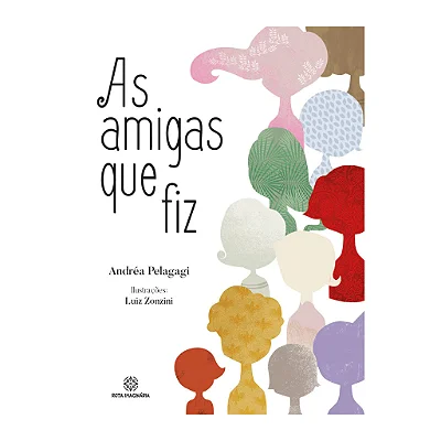 As amigas que fiz - Editora Rota Imaginária