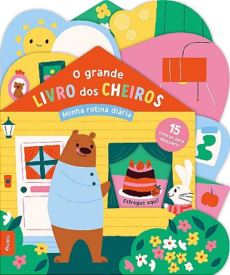 O grande livro dos cheiros: Minha rotina diária: 15 cheiros para descobrir - Catapulta
