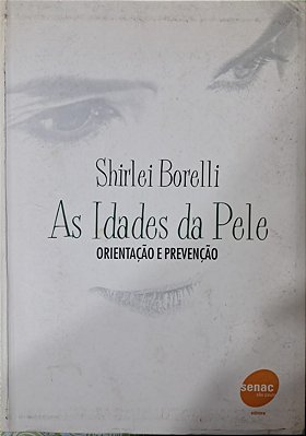 As idades da pele: orientação e prevenção - USADO