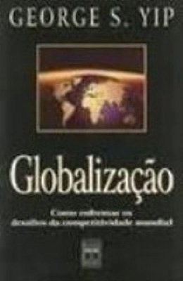 Globalização. Como Enfrentar Os Desafios Da Competitividade Mundial - USADO