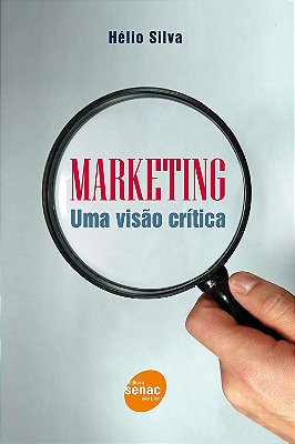 Marketing: Uma visão crítica - USADO