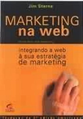 Marketing Na Web - Integrando A Web A Sua Estrategia De Marketing - USADO
