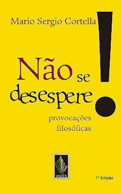 Não se desespere!: Provocações filosóficas - USADO