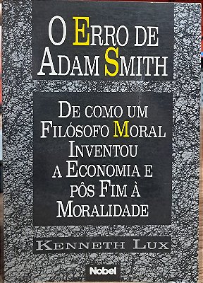 O Erro De Adam Smith - USADO