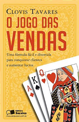 O jogo das vendas: Uma fórmula fácil e divertida para conquistar clientes e aumentar lucros - USADO