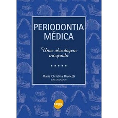 Periodontia Médica: Uma Abordagem Integrada  - USADO