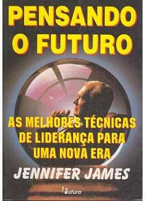 Pensando O Futuro: As Melhores Técnicas De Liderança para uma nova era - USADO