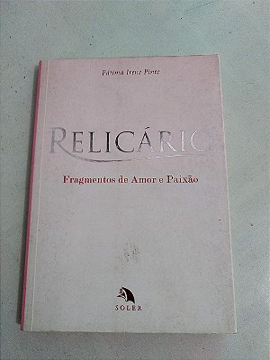 Relicário - Fragmentos De Amor E Paixão - USADO